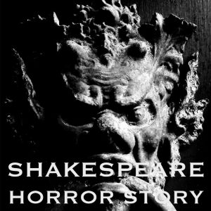 Shakespeare Horror Story