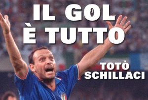 Il libro di Totò Schillaci: "Il gol è tutto"